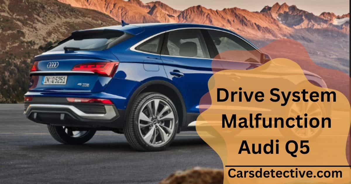 Drive System Malfunction Audi Q5