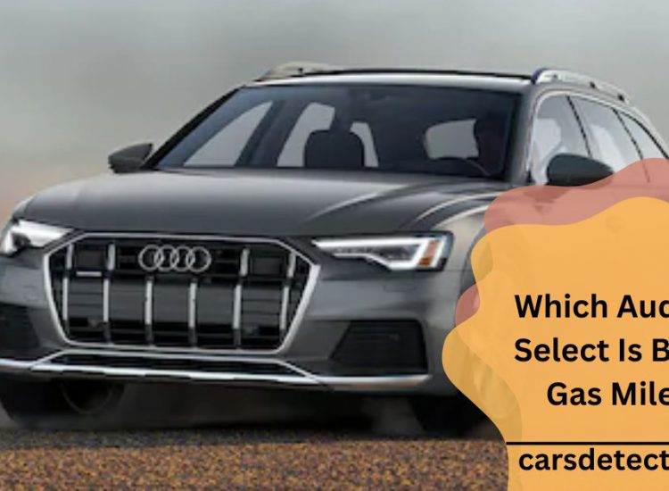 Which Audi Drive Select Is Best For Gas Mileage? – A Comprehensive Visual Guide!