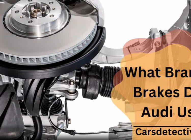 What Brand Of Brakes Does Audi Use?