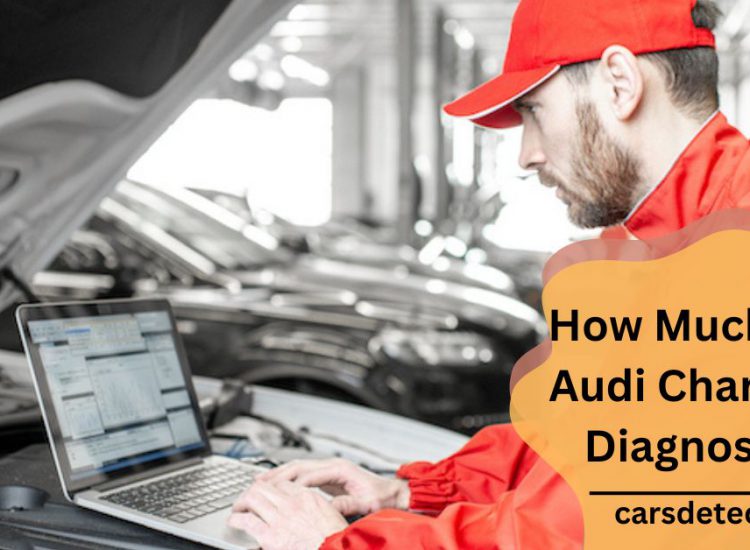 How Much Does Audi Charge For Diagnostics