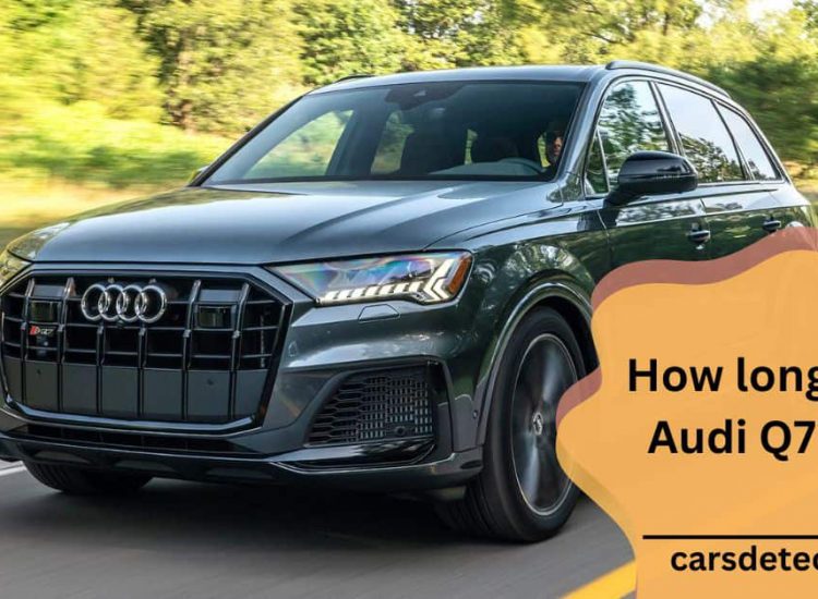 How long Does Audi Q7 last?